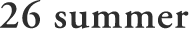 26 summer